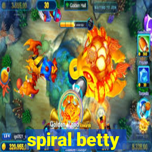 spiral betty